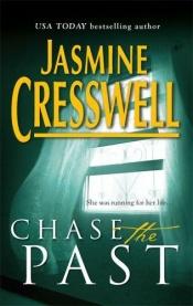 book cover of Chase The Past by Jasmine Cresswell