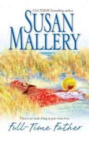 book cover of Full-Time Father by Susan Mallery