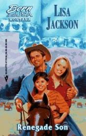book cover of Renegade Son (Montana) by Lisa Jackson
