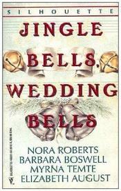 book cover of Jingle Bells, Wedding Bells by Nora Roberts