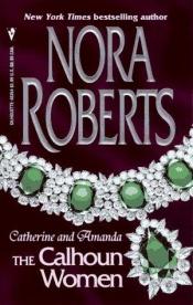 book cover of Calhoun Women: Catherine and Amanda (The Calhoun Women) by Nora Roberts