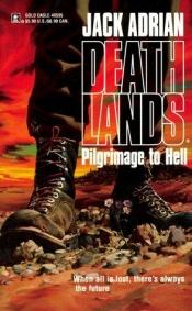 book cover of Pilgrimage To Hell (Deathlands 1) by James Axler
