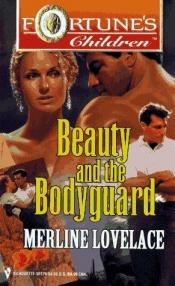 book cover of Beauty And The Bodyguard (Fortune'S Children) (Fortune's Children) by Merline Lovelace