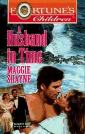 book cover of A Husband in Time (Fortune's Children #7) by Maggie Shayne
