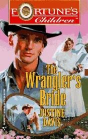 book cover of Wrangler'S Bride (Fortune's Children) by Justine Davis