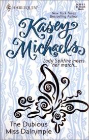 book cover of The dubious Miss Dalrymple by Kasey Michaels