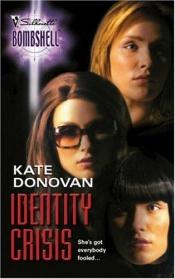 book cover of Identity Crisis (Silhouette Bombshell) by Kate Donovan