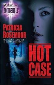 book cover of Hot Case (Silhouette Bombshell) by Patricia Rosemoor