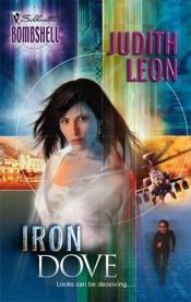 book cover of Iron Dove (Silhouette Bombshell) by Judith Leon