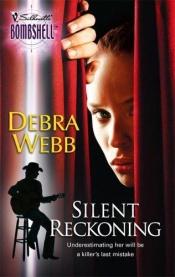 book cover of Silent Reckoning (Silhouette Bombshell) by Debra Webb