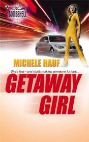 book cover of Getaway girl by Michele Hauf