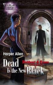 book cover of Dead Is The New Black (Bombshell, Darkheart & Cross Book 3) by Harper Allen