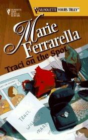 book cover of Traci On The Spot (Yours Truly) by Marie Ferrarella