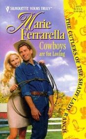 book cover of Cowboys are for Loving (The Cutlers of Shady Lady Ranch, Book 2) (Silhouette Yours Truly) by Marie Ferrarella
