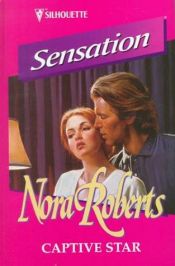 book cover of Captive Star (Sensation) by Nora Roberts