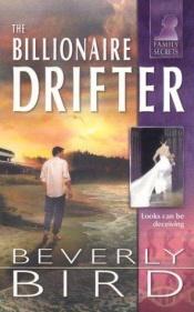 book cover of Family Secrets #11: Billionaire Drifter by Beverly Bird
