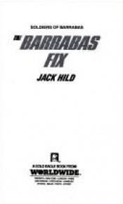 book cover of The Barrabas Fix (Sob's, No 27) by Jack Hild