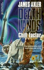 book cover of Chill Factor by James Axler