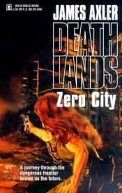 book cover of Zero City (Deathlands, #52) by James Axler