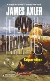 book cover of Separation (Deathlands) by James Axler