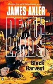 book cover of Deathlands: Black Harvest by James Axler