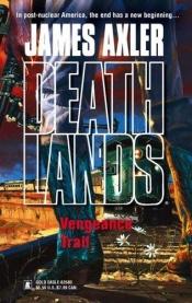 book cover of Vengeance Trail (Deathlands, #70) by James Axler