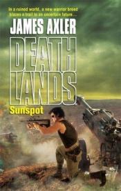 book cover of Deathlands: Sunspot by James Axler