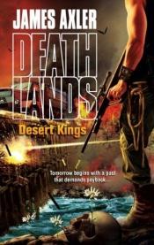 book cover of Desert Kings (Deathlands, #81) by James Axler