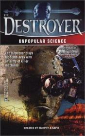 book cover of Unpopular Science (Destroyer) by Warren Murphy