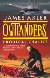 book cover of Outlanders: Prodigal Chalice by James Axler
