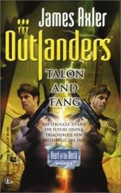 book cover of Outlanders: Talon and Fang by James Axler