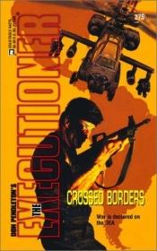 book cover of Crossed Borders (Executioner) # 275 Rich Rainey by Don Pendleton