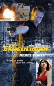 book cover of Rebel Force (The Executioner) by Don Pendleton