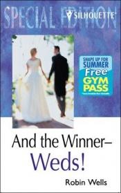 book cover of And the Winner--Weds! (Silhouette Montana Mavericks) by Robin Wells
