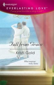book cover of Fall From Grace by Kristi Gold