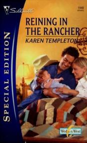 book cover of Reining In The Rancher (Silhouette Special Edition #1948) by Karen Templeton