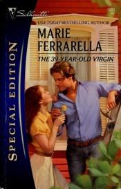 book cover of The 39-Year-Old Virgin by Marie Ferrarella