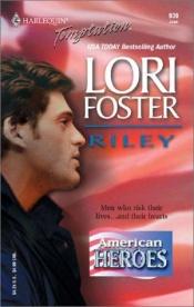 book cover of American Heroes: Riley by Lori Foster