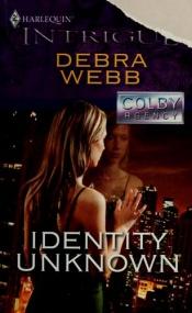 book cover of Identity Unknown (Harlequin Intrigue Series) by Debra Webb