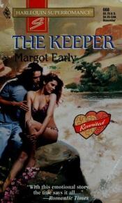 book cover of The Keeper : Reunited (Harlequin Superromance No. 668) by Margot Early