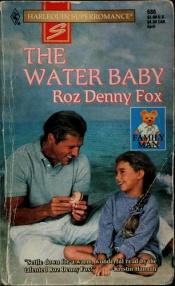 book cover of The Water Baby: Family Man (Harlequin Superromance No. 686) by Roz Denny Fox