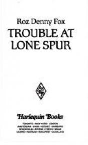 book cover of Trouble at Lone Spur by Roz Denny Fox