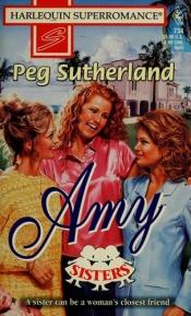 book cover of Amy : Sisters (Harlequin Superromance No. 734) by Peg Sutherland