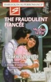 book cover of The Fraudulent Fiancee (9 Months Later - Harlequin Superromance No. 751) by Muriel Jensen