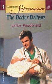 book cover of The Doctor Delivers (Harlequin Superromance No. 1060) by Janice Macdonald