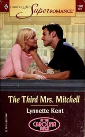 book cover of The Third Mrs. Mitchell by Lynnette Kent
