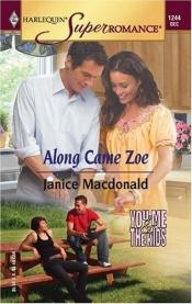 book cover of Along came Zoe by Janice Macdonald