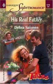 book cover of His Real Father: Twins (Harlequin Superromance No. 1279) by Debra Salonen