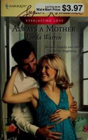 book cover of Always a Mother (Everlasting Love, Book 1) (Harlequin Superromance, No 1499) by Linda Warren