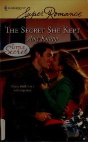 book cover of The Secret She Kept (Harlequin Superromance) by Amy Knupp
